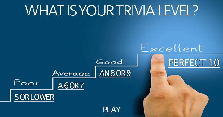 What is your trivia level?