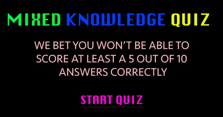 Mixed Knowledge Quiz