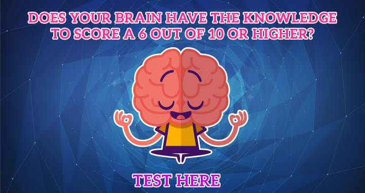 It's unlikely that your brain can achieve a score of 6 or higher.