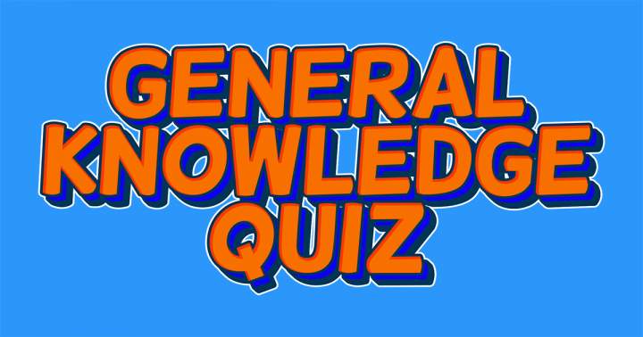 Quiz on General Knowledge.