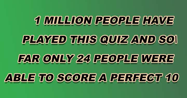 Make sure to give this quiz your best shot!