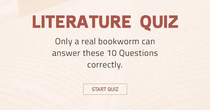 These 10 questions can only be answered by a true bookworm.