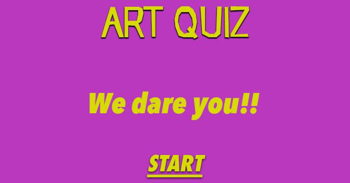 Take our Impossible Art Quiz and see if you're up for the challenge!