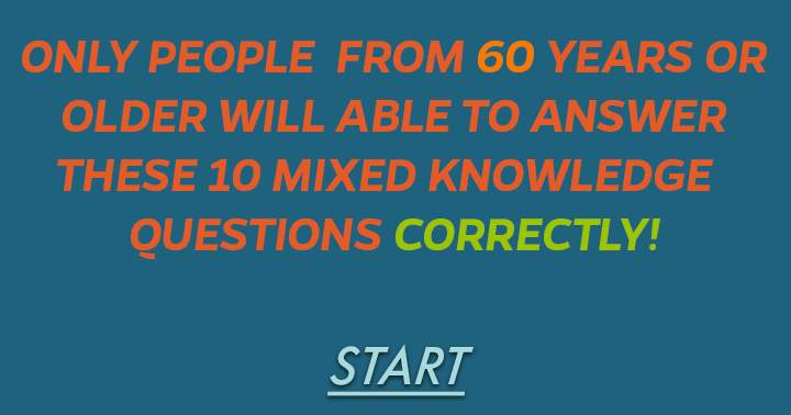 Success at this mixed knowledge quiz is limited to individuals aged 60 years or older.