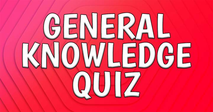 Quiz on General Knowledge