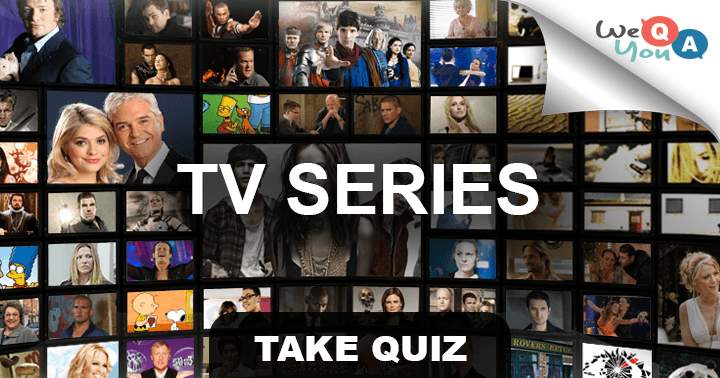 Are you a fan of TV series?