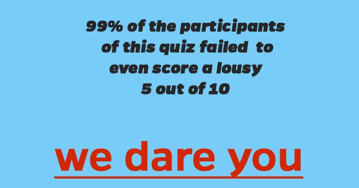 You are among the 99% who fail at this quiz, we believe.