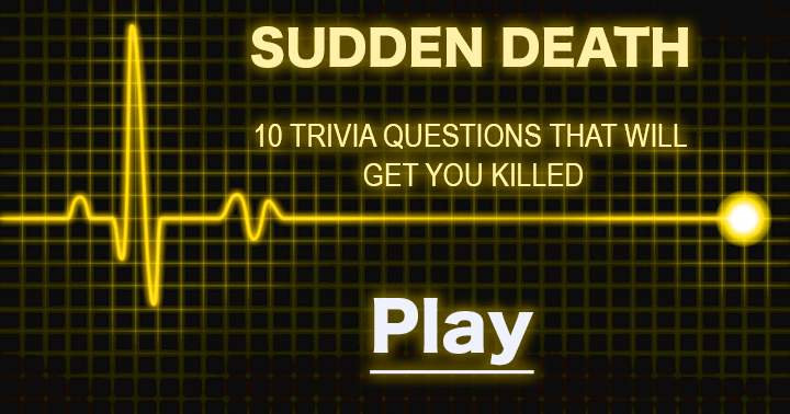 This quiz is detrimental to your health, so play at your own risk.