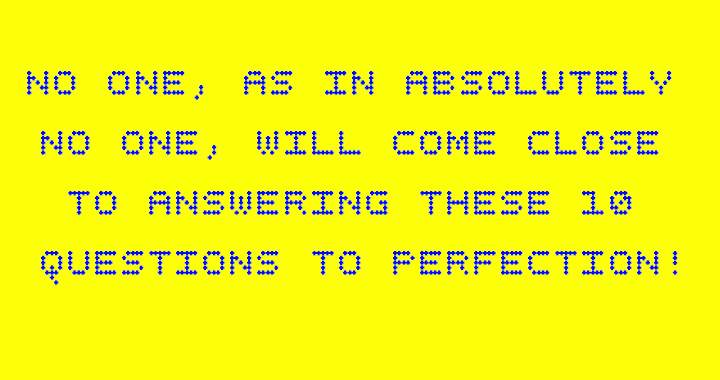 Scoring a perfect 10 is unattainable.