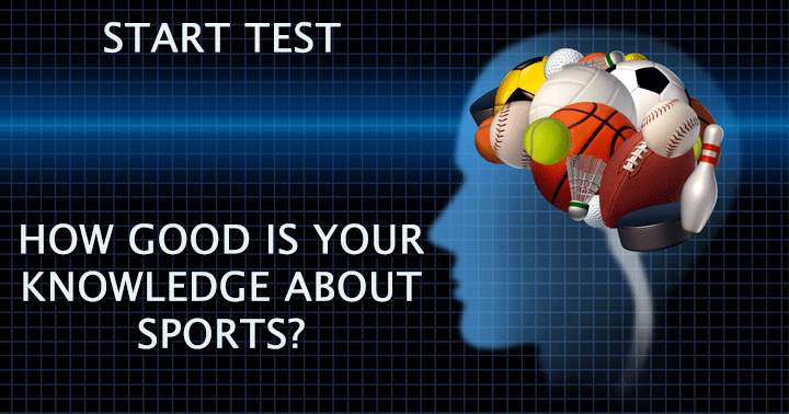 What is the extent of your knowledge regarding sports?