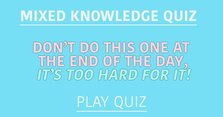 Quiz with a blend of knowledge.