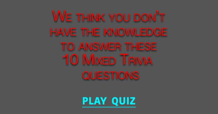 Trivia Quiz with a Mixture of Topics