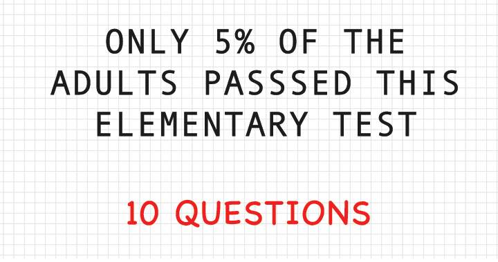 Could you successfully complete this elementary test?