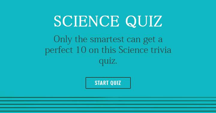 Can you achieve a perfect score in this science quiz? Share your success!