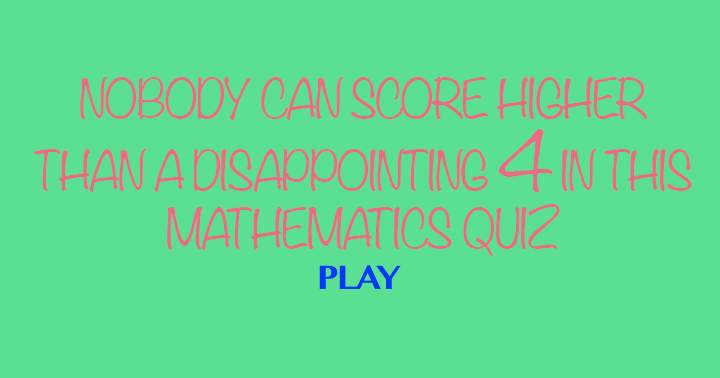 If you excel in mathematics, you might have a shot!