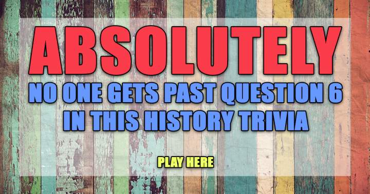 Challenging History Trivia Quiz