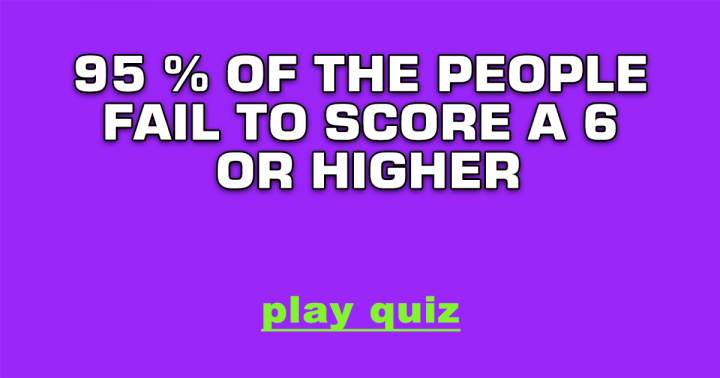 Only 5% of individuals manage to achieve a score of 6 or higher.