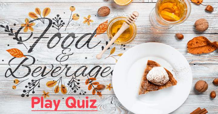 Quiz on Food and Beverages