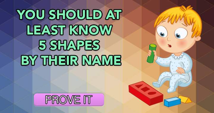 The majority of individuals are unable to identify five shapes by name.