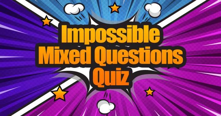 Quiz with a mix of impossible questions