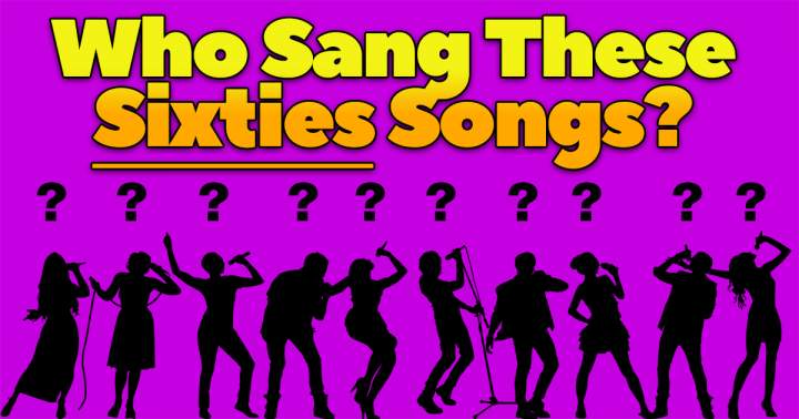 'Which artist performed these songs from the sixties?'