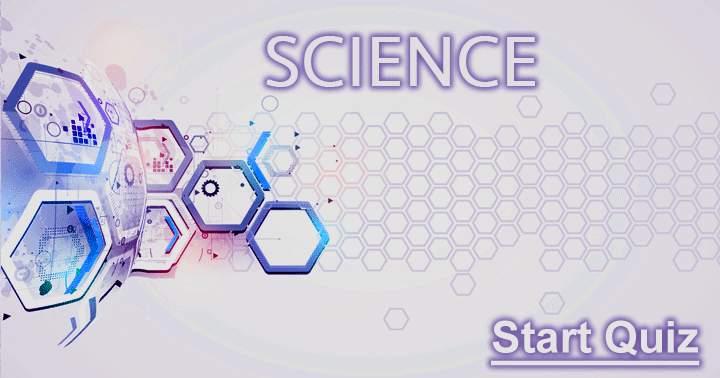 It is impossible to achieve a perfect 10 on this challenging Science Quiz.