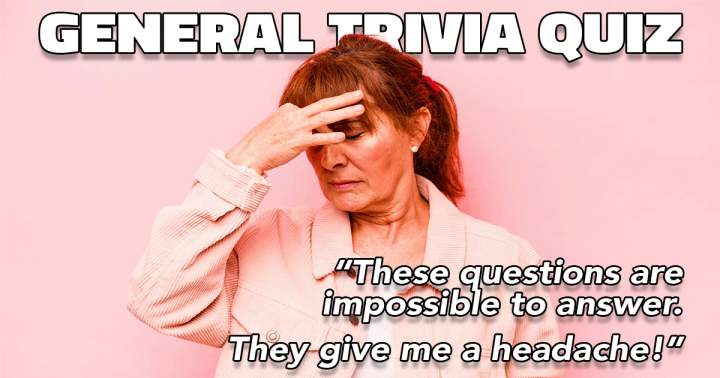 Did this quiz cause you a headache?