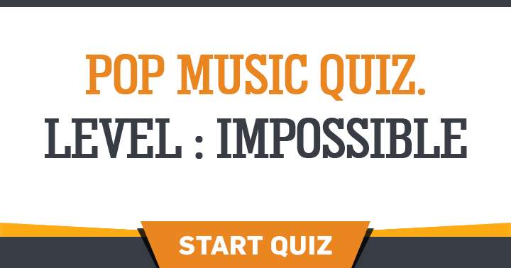 Pop Music Quiz. Impossible Level.