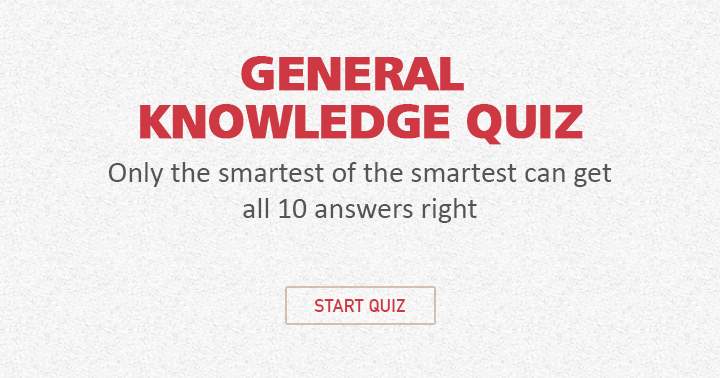 Test your general knowledge with this quiz designed for the intellectually savvy!