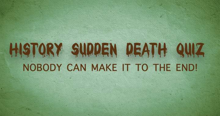 History Quiz: Sudden Death