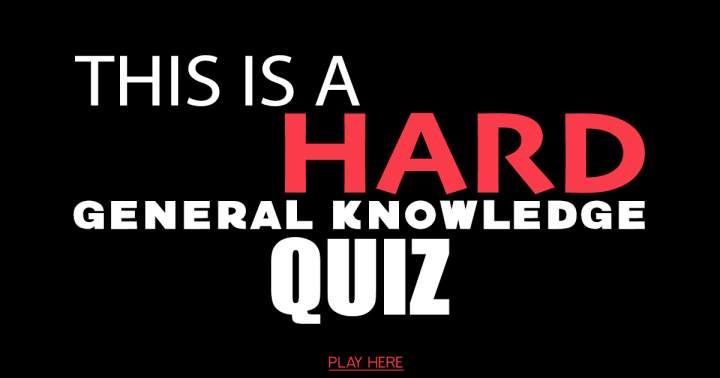 Challenging General Knowledge Quiz