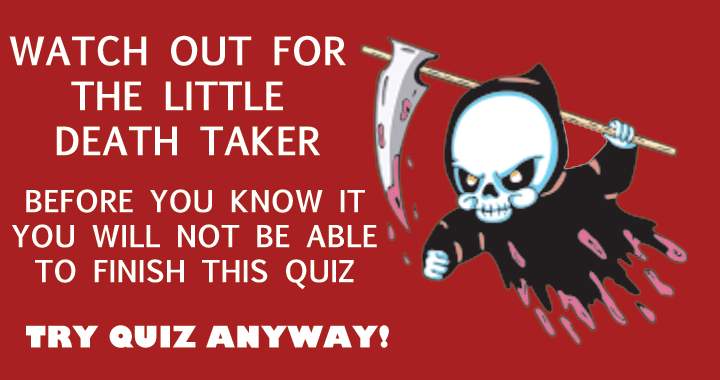 Can you survive this quiz of sudden death?