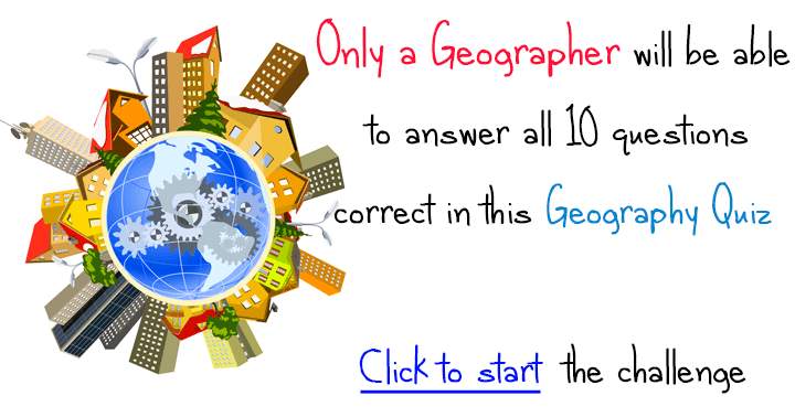 The Geography quiz can only be aced by a Geographer who can answer all 10 questions.