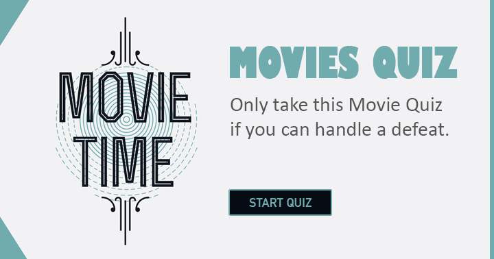 Take this movie quiz only if you are prepared to accept defeat.