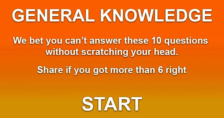 Try your luck with these 10 questions and share only if you score 6 or higher.