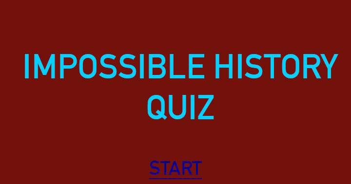 Challenging History Quiz: Can You Achieve a Score of 6/10 or Higher?