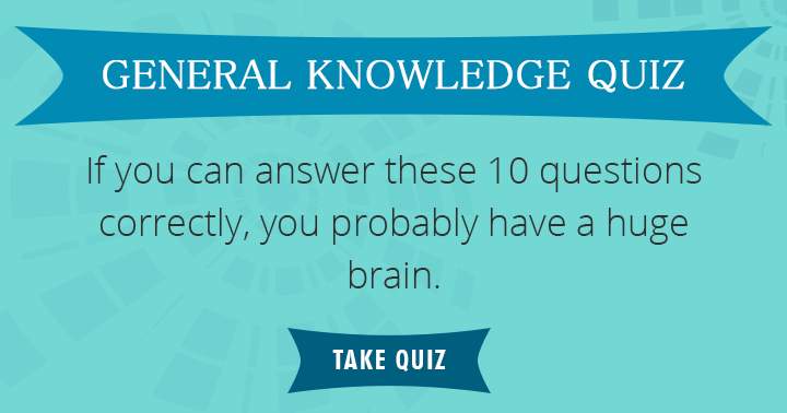 Only individuals possessing a vast intellect can respond to these 10 questions.