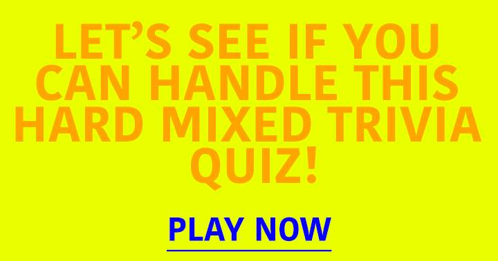 Banner for Tough Mixed Trivia Challenge: Are you up for it?