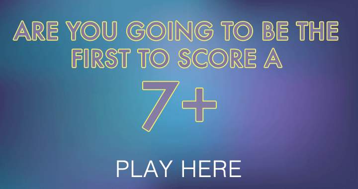 Banner for Aim for a score above 7; no one has achieved it yet!