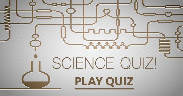 Nobody will be an outstanding quizzer in this Science Quiz