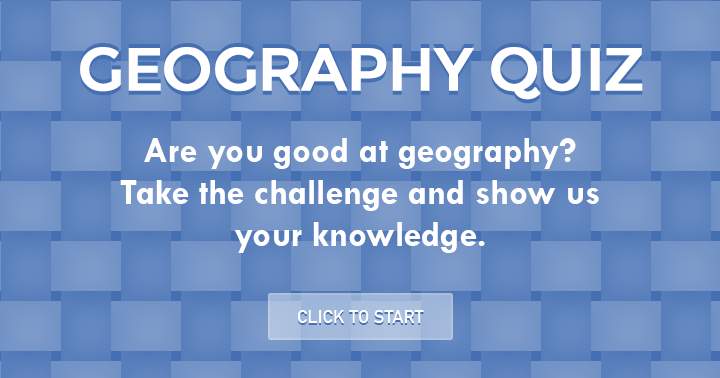 Banner for Are you good at Geography? Then show us what you got.