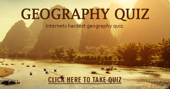 Banner for Are you able to score a decent score in the hardest Geography quiz found on the internet? Share it with you friends and see who is better.