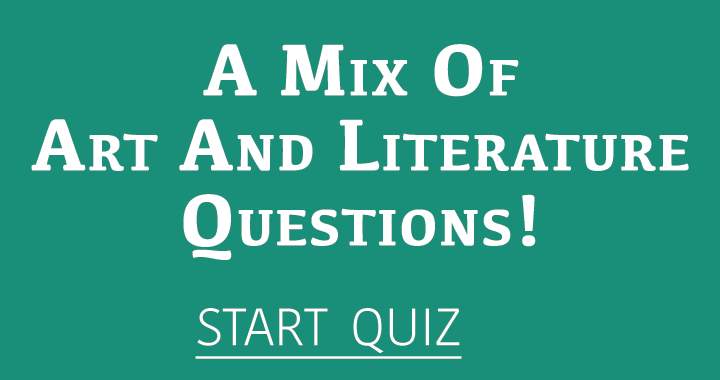 Banner for A Mix Of Art And Literature Questions! 