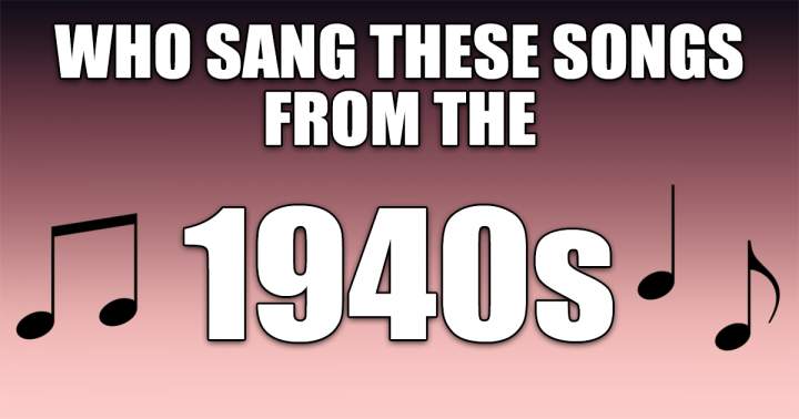 Banner for Who Sang These 40s Songs?