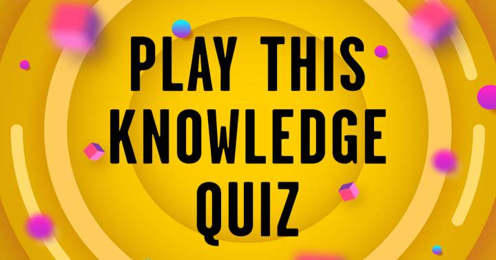 Play This Knowledge Quiz