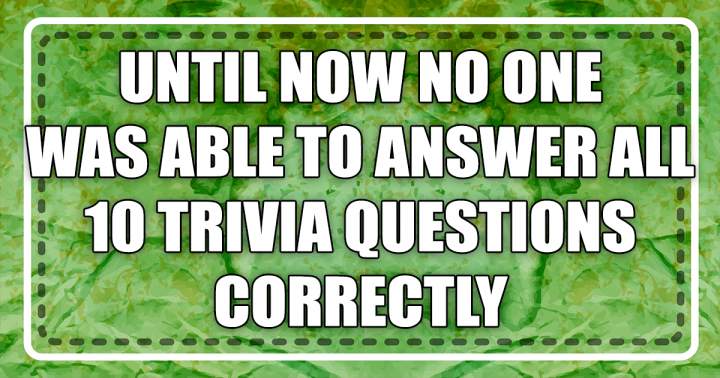 Can you answer all 10 questions correctly?