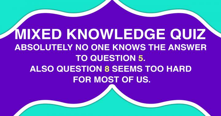 Mixed Knowledge Quiz