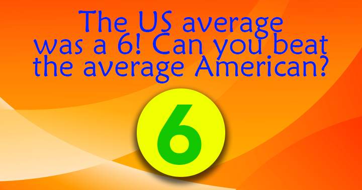 Can you beat the average American in this quiz?