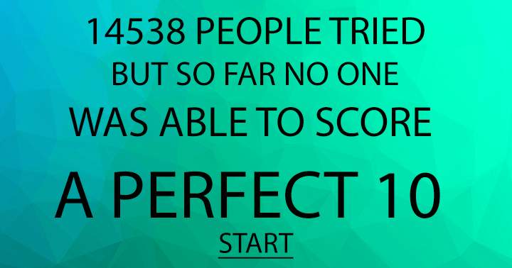 Are you the first one to score a 10?