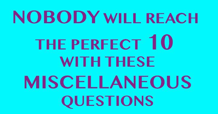 There is nobody that can score a perfect 10.